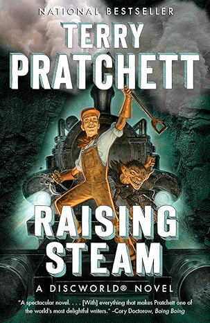 Raising Steam by Terry Pratchett - Book 40 in the Discworld series